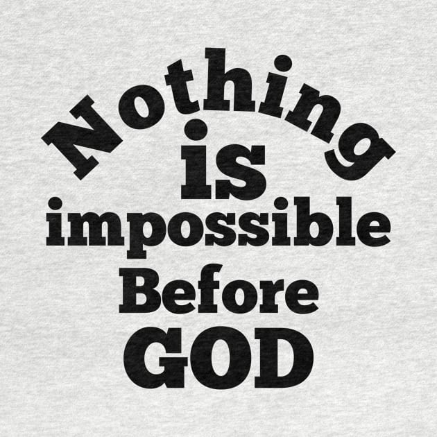 Nothing is impossible before god by Amestyle international